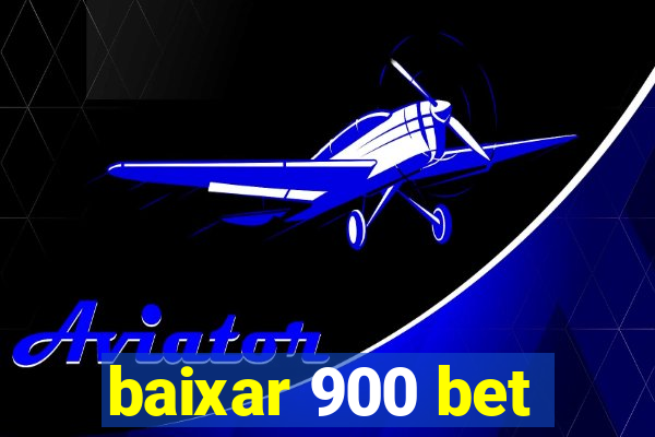 baixar 900 bet